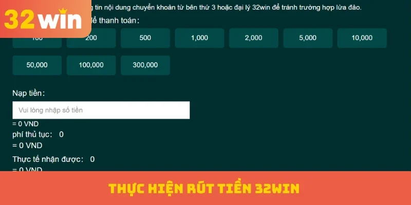 Rút tiền 32WIN 2 Thực hiện rút tiền 32WIN